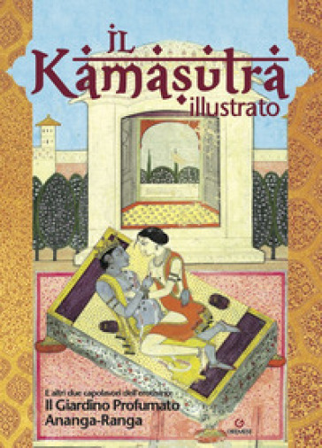 Il kamasutra illustrato-Ananga Ranga-Il giardino profumato