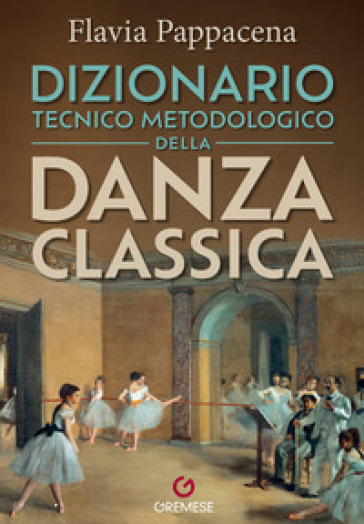 Dizionario tecnico metodologico della danza classica
