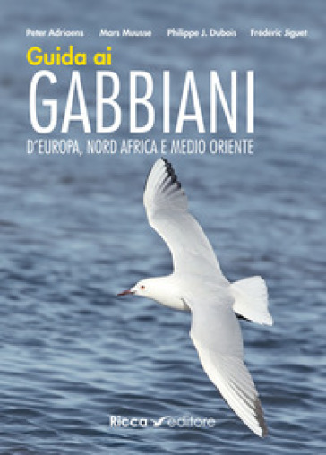 Guida ai gabbiani d'Europa, Nord Africa e Medio Oriente. Ediz. a colori