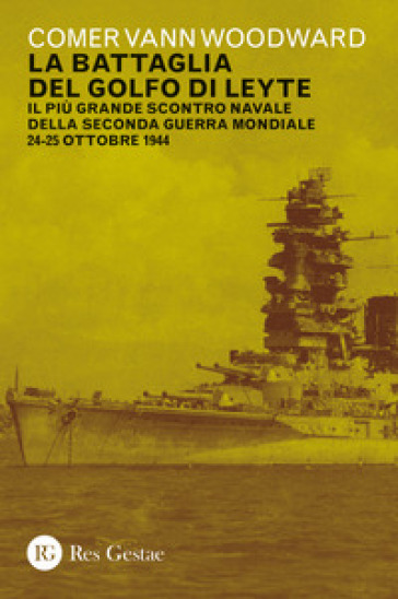 La battaglia del golfo di Leyte. Il più grande scontro navale della Seconda guerra mondiale. 24-25 ottobre 1944