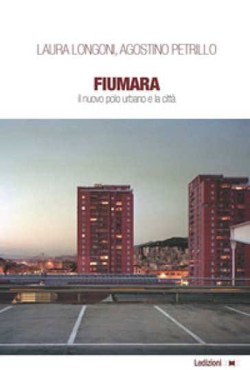 Fiumara. Il nuovo polo urbano e la città-0