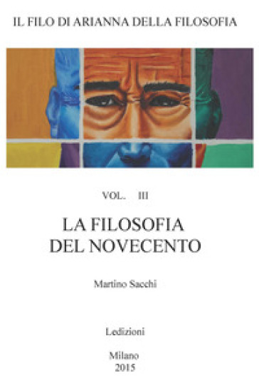 Il filo di Arianna della filosofia. Per le Scuole superiori. Vol. 3: La filosofia del Novecento