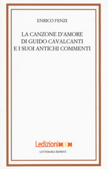 La canzone d'amore di Guido Cavalcanti e i suoi antichi commenti