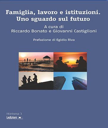 Famiglia, lavoro e istituzioni. Uno sguardo sul futuro
