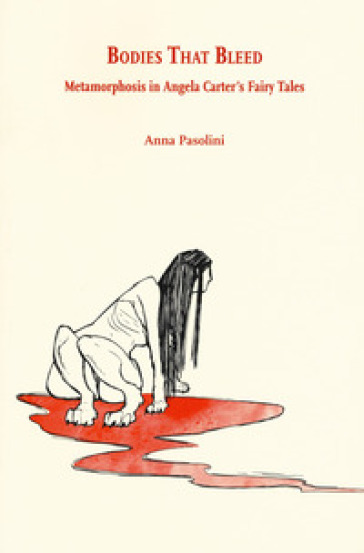 Bodies that bleed. Metamorphosis in Angela Carter's Fairy Tales