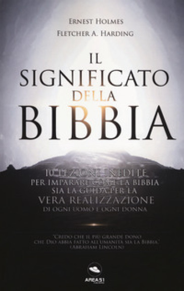 Il significato della Bibbia. 10 lezioni inedite per imparare come la Bibbia sia la guida per la vera realizzazione di ogni uomo e donna. Con Contenuto digitale per download e accesso online