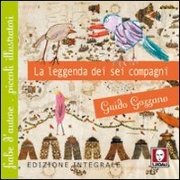 La leggenda dei sei compagni. Ediz. integrale