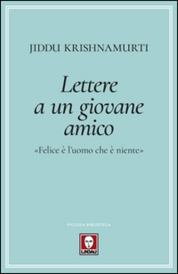 Lettere a un giovane amico. «Felice è l'uomo che è niente»