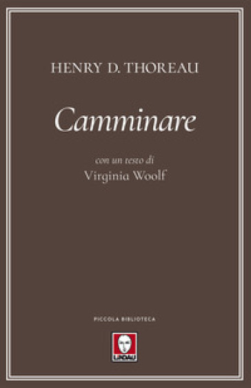 Camminare. Con un testo di Virginia Woolf