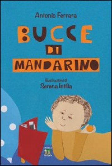 Bucce di mandarino. Ediz. illustrata