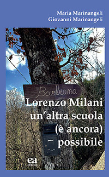 Lorenzo Milani un'altra scuola (è ancora) possibile