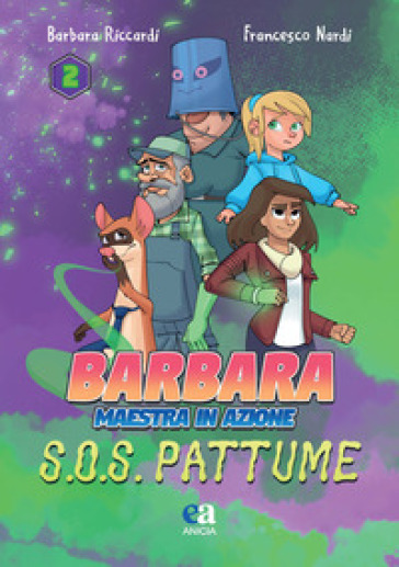 S.O.S. Pattume. Barbara maestra in azione. Ediz. illustrata. Vol. 2