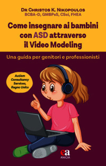 Come insegnare ai bambini con ASD attraverso il Video Modeling. Una guida per genitori e professionisti