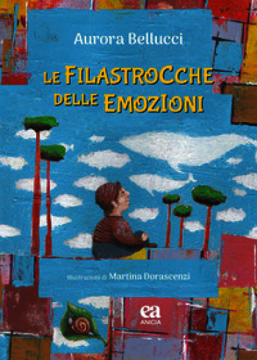 Le filastrocche delle emozioni. Ediz. illustrata