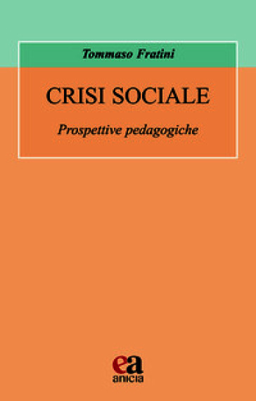 Crisi sociale. Prospettive pedagogiche