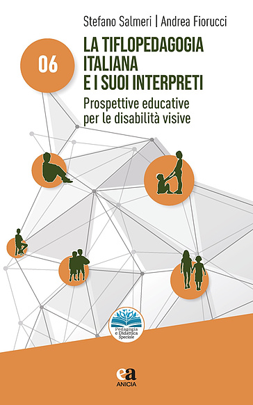 La tiflopedagogia italiana e i suoi interpreti. Prospettive educative per le disabilità visive
