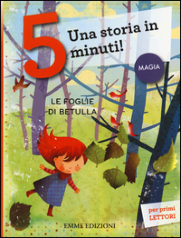 Le foglie di betulla. Una storia in 5 minuti! Ediz. a colori
