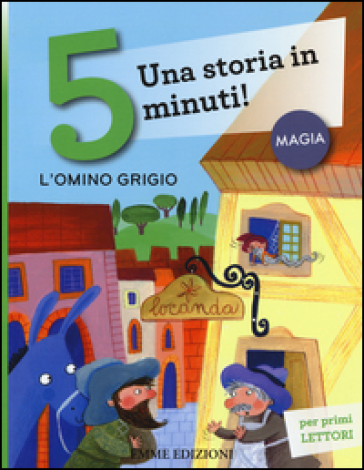 L'omino grigio. Una storia in 5 minuti! Ediz. a colori