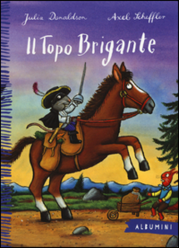 IL TOPO BRIGANTE. EDIZ. A COLORI
