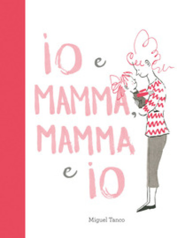 Io E Mamma, Mamma E Io. Ediz. A Colori