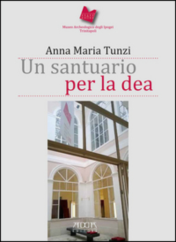 Un santuario per la dea. Museo archeologico degli Ipogei Trinitapoli