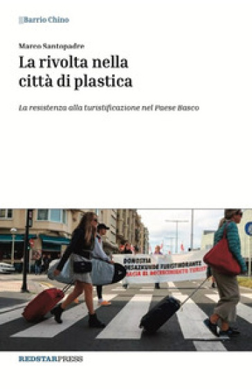 La rivolta nella città&nbsp;di plastica. La resistenza alla turistificazione nel Paese Basco