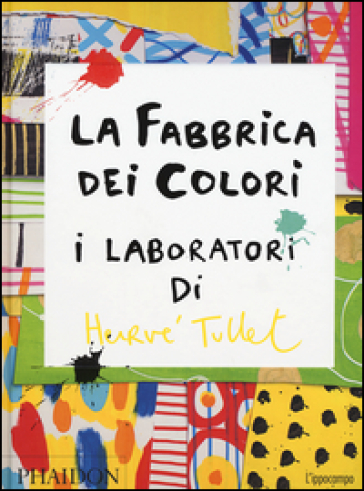 LA FABBRICA DEI COLORI. I LABORATORI DI