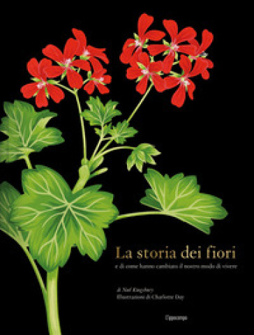 La storia dei fiori e di come hanno cambiato il nostro modo di vivere. Ediz. a colori-0