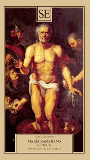 Seneca. Con una antologia di testi