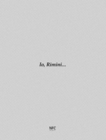 Io, Rimini...