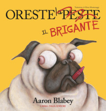 Oreste Il Brigante. Ediz. A Colori