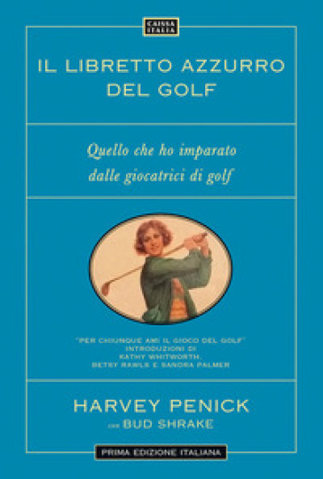 Il libretto azzurro del golf. Quello che ho imparato dalle giocatrici di golf. Nuova ediz.