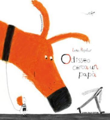 Odisseo cerca un papà. Ediz. illustrata
