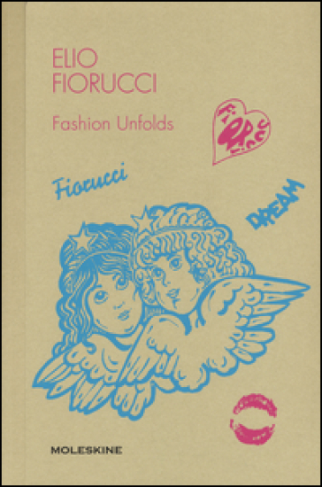 Elio Fiorucci. Fashion unfolds. Ediz. illustrata