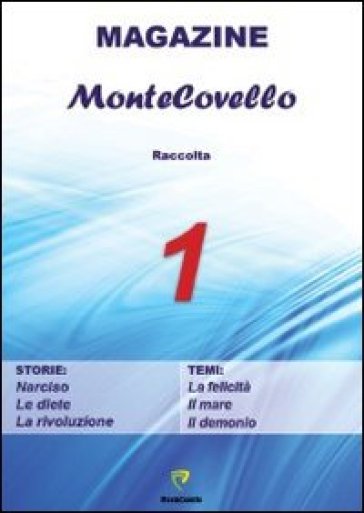 Raccolta magazine Montecovello. Vol. 1