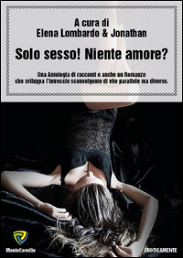 Solo Sesso! Niente Amore?