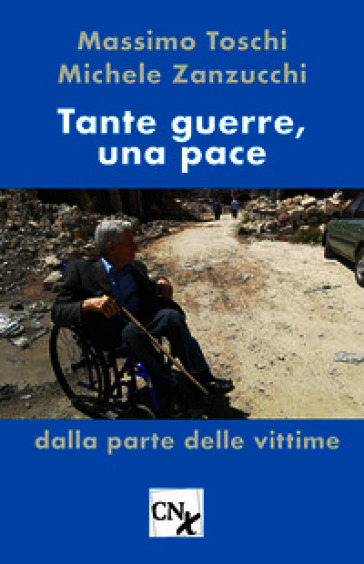 Tante guerre, una pace. Dalla parte delle vittime