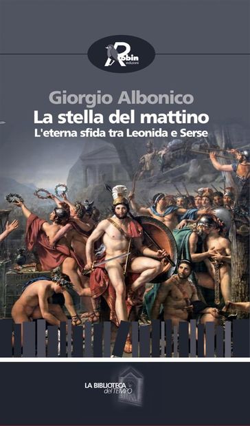 La stella del mattino. L'eterna contesa tra Leonida e Serse