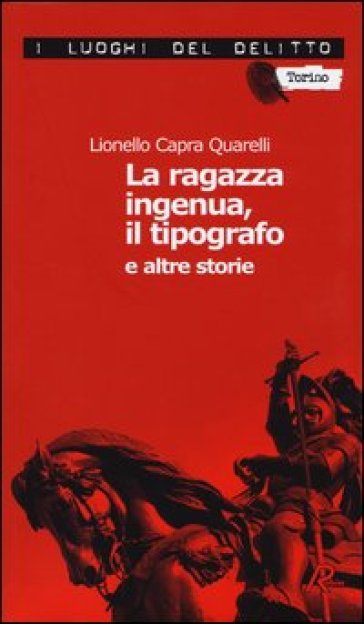La ragazza ingenua, il tipografo e altre storie. I casi del commissario De Nicola. Vol. 1