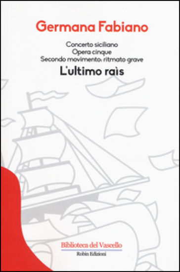 Concerto Siciliano Opera Cinque. L'ultimo Rais