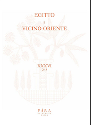 Egitto e Vicino Oriente (2013). Ediz. italiana e inglese. Vol. 36