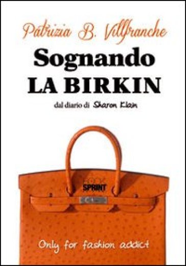 Sognando la «Birkin». Dal diario di Sharon Klain