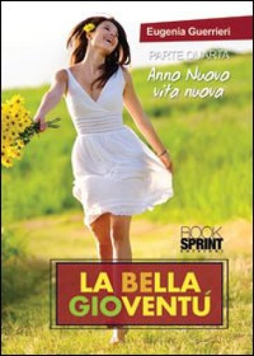 Anno Nuovo Vita Nuova. La Bella Gioventù. Vol. 4