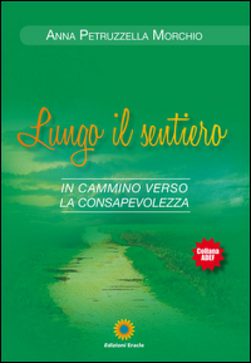 Lungo il sentiero. In cammino verso la consapevolezza