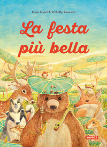 La festa più bella. Ediz. illustrata