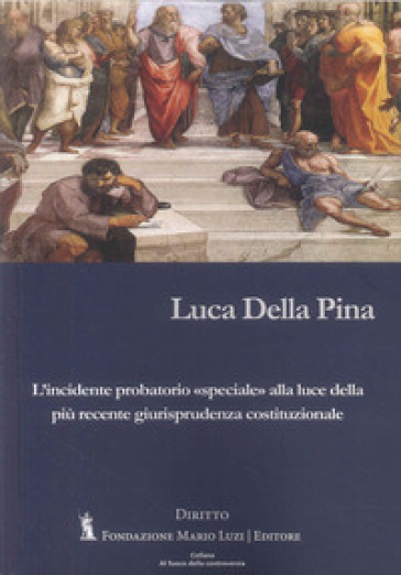 L'incidente probatorio «speciale» alla luce della più recente giurisprudenza costituzionale