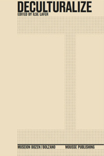 Deculturalize. Ediz. italiana, inglese e tedesca