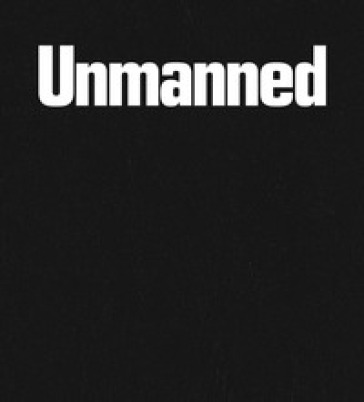 Fabien Giraud & Raphaël Siboni. The unmanned. Ediz. a colori