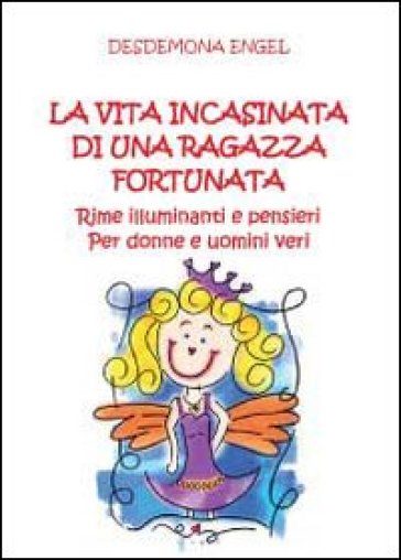 La vita incasinata di una ragazza fortunata