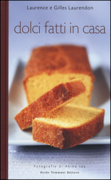 Dolci fatti in casa. Ediz. illustrata